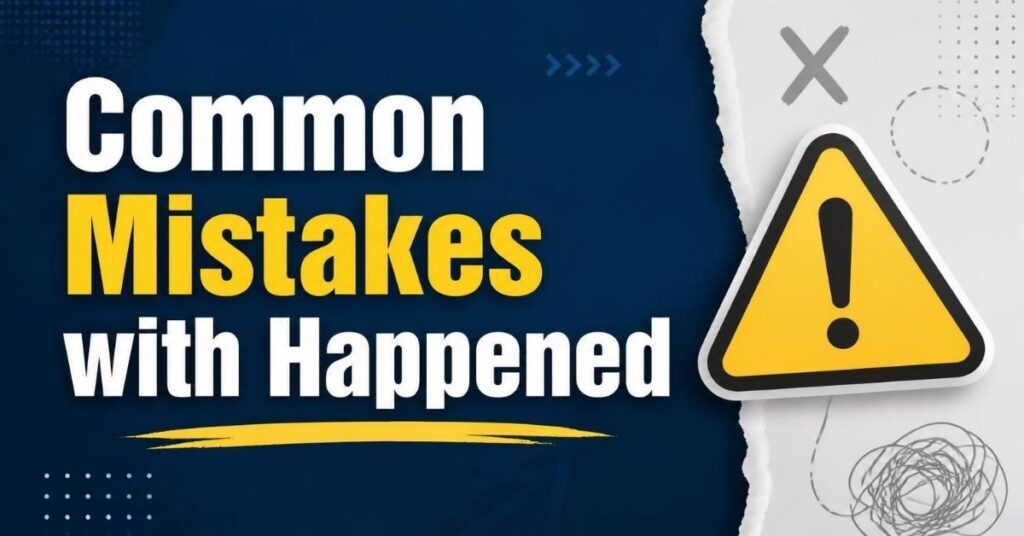 Common Mistakes with Happened